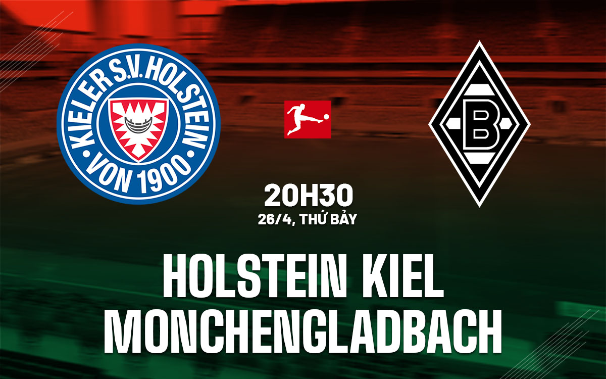 nhan dinh bong da du doan Holstein Kiel vs Monchengladbach vdqg duc bundesliga hom nay