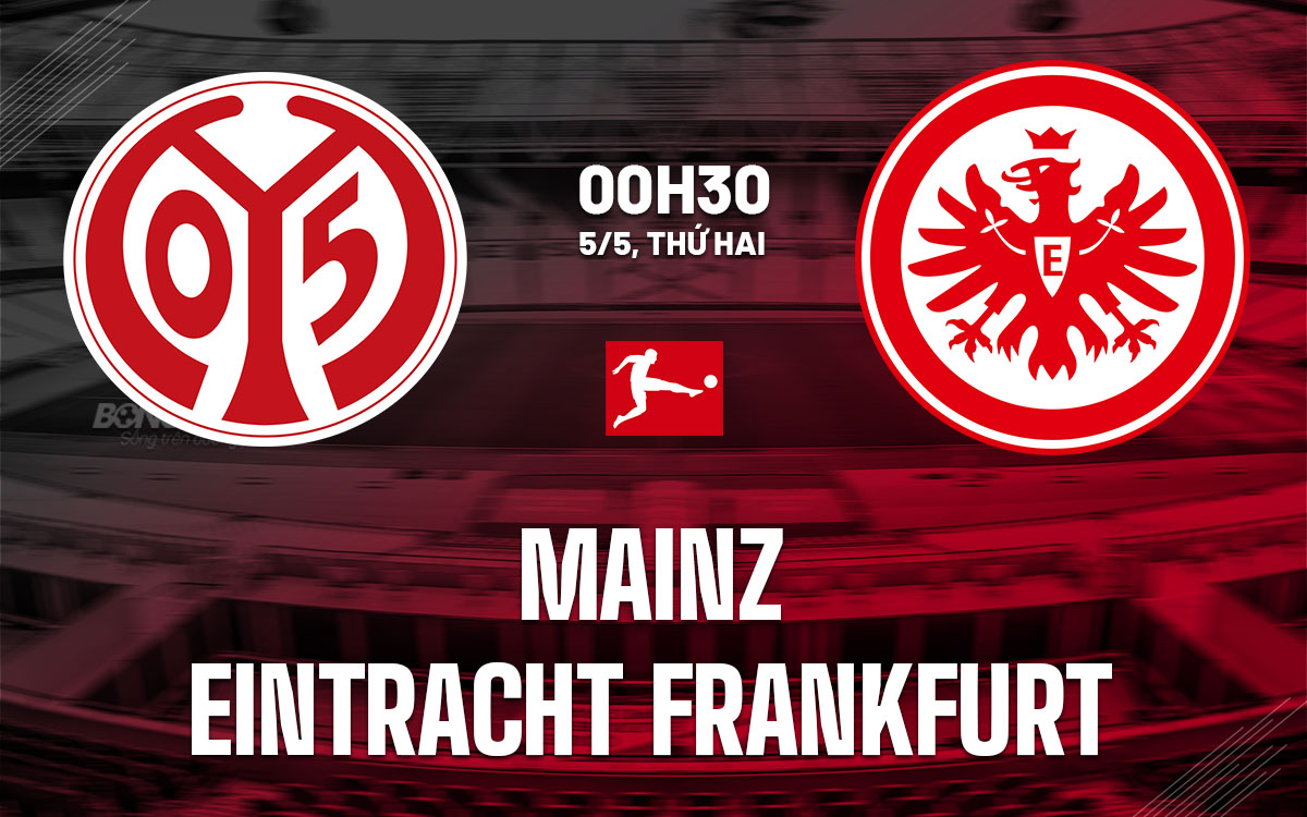 nhan dinh bong da du doan Mainz vs Eintracht Frankfurt vdqg duc bundesliga hom nay
