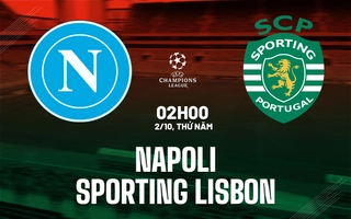 nhan-dinh-bong-da-du-doan-napoli-vs-sporting-lisbon-cup-c1-chau-au-champions-league-hom-nay-2409041519-3.jpg