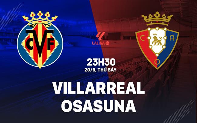 nhan dinh bong da du doan Villarreal vs Osasuna vdqg tay ban nha la liga hom nay